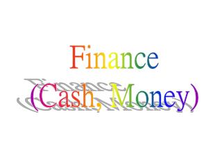 Finance (Cash, Money)