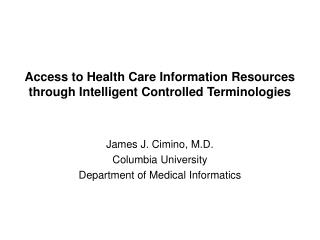 Access to Health Care Information Resources through Intelligent Controlled Terminologies
