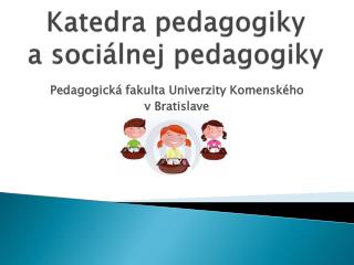 Katedra pedagogiky a sociálnej pedagogiky
