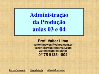 Administração da Produção aulas 03 e 04