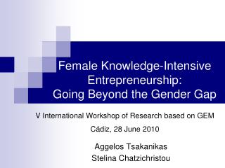 Female Knowledge-Intensive Entrepreneurship: Going Beyond the Gender Gap