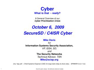 Mike Davis for Information Systems Security Association, VP, ISSA, SD; and The Security Networks Technical Advisor,