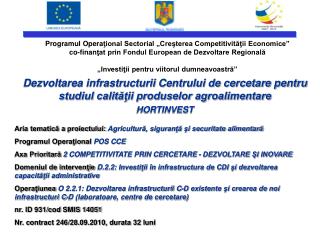 Aria tematică a proiectului: Agricultură, siguranţă şi securitate alimentară