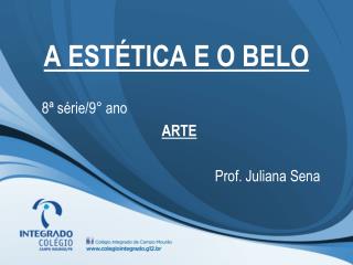 A ESTÉTICA E O BELO