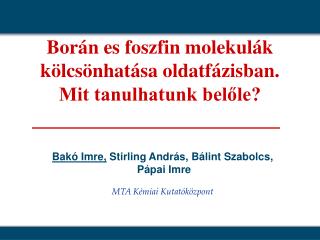 Borán es foszfin molekulák kölcsönhatása oldatfázisban. Mit tanulhatunk belőle?