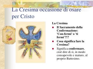 La Cresima occasione di osare per Cristo