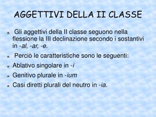 AGGETTIVI DELLA II CLASSE