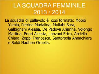 LA SQUADRA FEMMINILE 2013 / 2014