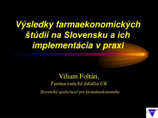 Výsledky farmaekonomických štúdií na Slovensku a ich implementácia v praxi