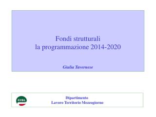 Fondi strutturali la programmazione 2014-2020 Giulia Tavernese