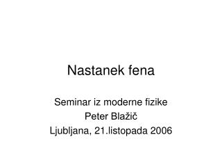 Nastanek fena