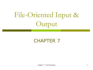 File-Oriented Input &amp; Output