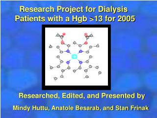 Research Project for Dialysis Patients with a Hgb &gt;13 for 2005