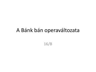 A Bánk bán operaváltozata