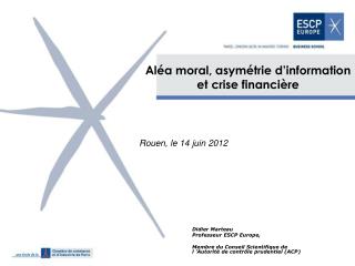 Aléa moral, asymétrie d’information et crise financière