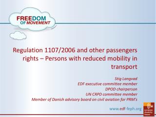 Regulation 1107/2006 and other passengers rights – Persons with reduced mobility in transport