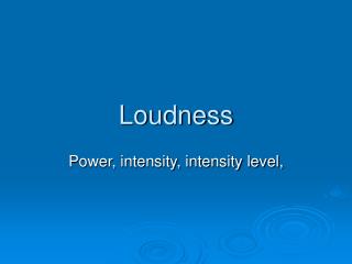 Loudness