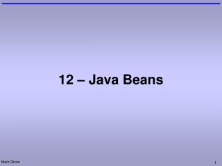 12 – Java Beans