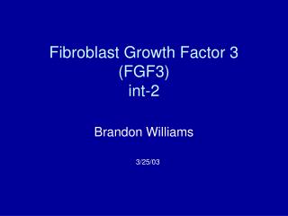 Fibroblast Growth Factor 3 (FGF3) int-2