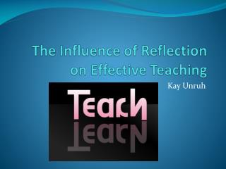 The Influence of Reflection on Effective Teaching