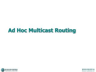 Ad Hoc Multicast Routing