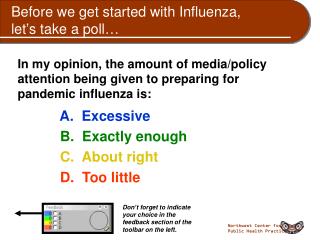 Before we get started with Influenza, let’s take a poll…