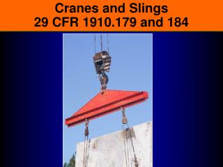 Cranes and Slings 29 CFR 1910.179 and 184