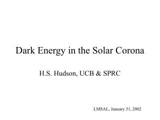 Dark Energy in the Solar Corona