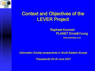 Context and Objectives of the LEVER Project 		Raphael Koumeri 				PLANET Ernst&Young