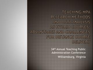 34 th Annual Teaching Public Administration Conference Williamsburg, Virginia
