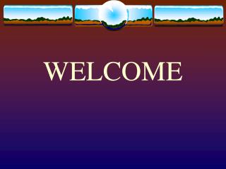 WELCOME