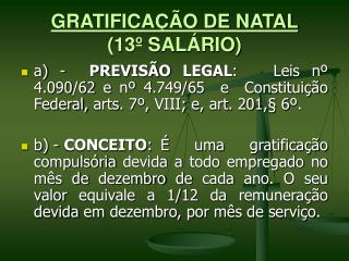 GRATIFICAÇÃO DE NATAL (13º SALÁRIO)