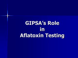 GIPSA’s Role in Aflatoxin Testing