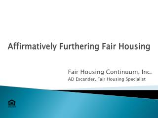 Affirmatively Furthering Fair Housing