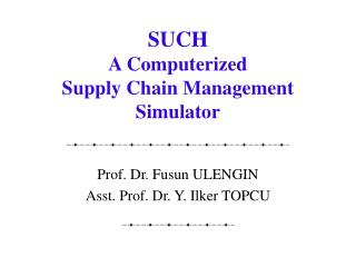 SUCH A Computerized Supply Chain Management Simulator