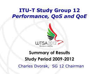 ITU-T Study Group 12 Performance, QoS and QoE