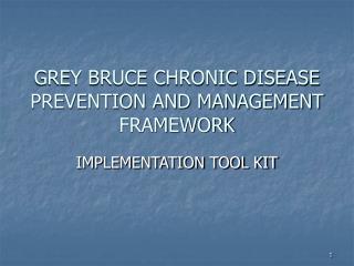 GREY BRUCE CHRONIC DISEASE PREVENTION AND MANAGEMENT FRAMEWORK