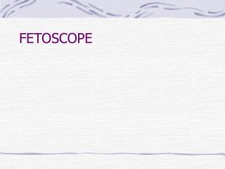 FETOSCOPE