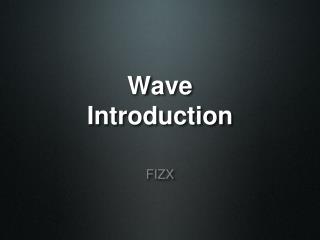 Wave Introduction