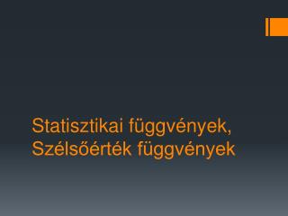 Statisztikai függvények, Szélsőérték függvények