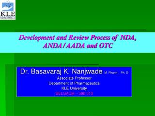 Development and Review Process of NDA, ANDA/AADA and OTC