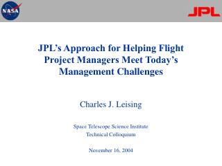 JPL’s Approach for Helping Flight Project Managers Meet Today’s Management Challenges