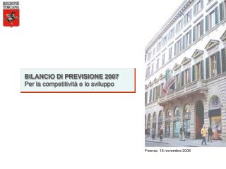 BILANCIO DI PREVISIONE 2007 Per la competitività e lo sviluppo