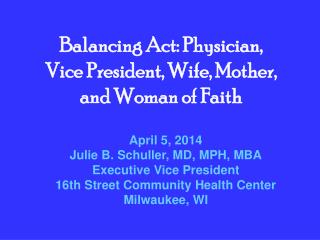 Balancing Act: Physician, Vice President, Wife, Mother, and Woman of Faith