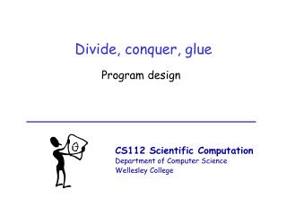 Divide, conquer, glue