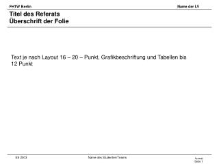 Titel des Referats Überschrift der Folie