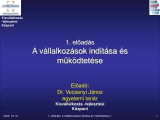 1. előadás A vállalkozások indítása és működtetése