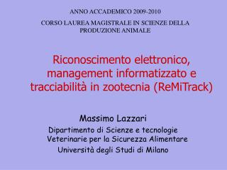 Riconoscimento elettronico, management informatizzato e tracciabilità in zootecnia (ReMiTrack)