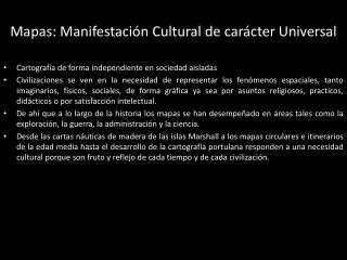 Mapas: Manifestación Cultural de carácter Universal