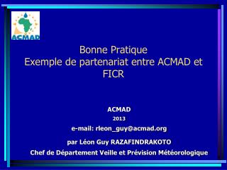 Bonne Pratique Exemple de partenariat entre ACMAD et FICR